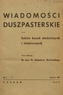 Wiadomości Duszpasterskie oraz Szkice Kazań Niedzielnych i Świątecznych. R.5, 1949, nr 1