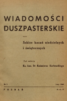 Wiadomości Duszpasterskie oraz Szkice Kazań Niedzielnych i Świątecznych. R.5, 1949, nr 2