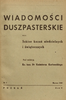 Wiadomości Duszpasterskie oraz Szkice Kazań Niedzielnych i Świątecznych. R.5, 1949, nr 3