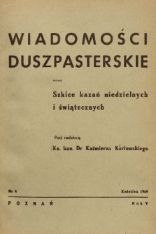 Wiadomości Duszpasterskie oraz Szkice Kazań Niedzielnych i Świątecznych. R.5, 1949, nr 4