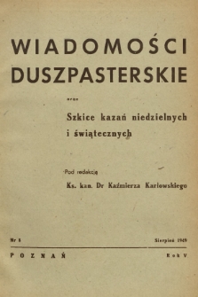 Wiadomości Duszpasterskie oraz Szkice Kazań Niedzielnych i Świątecznych. R.5, 1949, nr 8