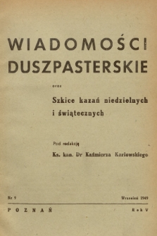 Wiadomości Duszpasterskie oraz Szkice Kazań Niedzielnych i Świątecznych. R.5, 1949, nr 9