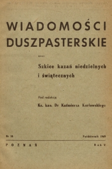 Wiadomości Duszpasterskie oraz Szkice Kazań Niedzielnych i Świątecznych. R.5, 1949, nr 10