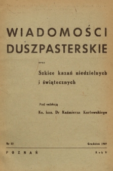 Wiadomości Duszpasterskie oraz Szkice Kazań Niedzielnych i Świątecznych. R.5, 1949, nr 12