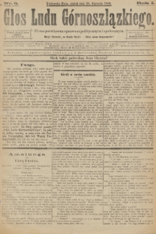 Głos Ludu Górnoszlązkiego : pismo poświęcone sprawom politycznym i spółecznym. R. 1, 1889, nr 6