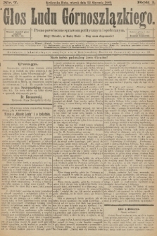 Głos Ludu Górnoszlązkiego : pismo poświęcone sprawom politycznym i spółecznym. R. 1, 1889, nr 7