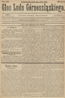 Głos Ludu Górnoszlązkiego : pismo poświęcone sprawom politycznym i spółecznym. R. 1, 1889, nr 18