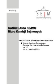 Pełny Zapis Przebiegu Posiedzenia Komisji Ochrony Środowiska, Zasobów Naturalnych i Leśnictwa (nr 15) z dnia 4 kwietnia 2024 r.