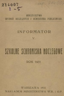 Szkolne Schroniska Noclegowe : informator. R. V, 1931