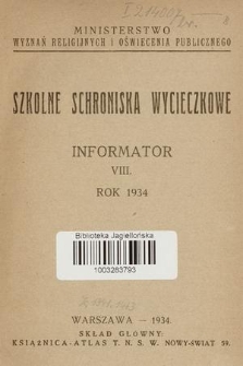 Szkolne Schroniska Wycieczkowe : informator. R. VIII, 1934