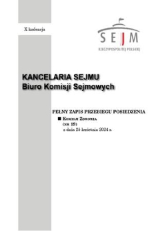 Pełny Zapis Przebiegu Posiedzenia Komisji Zdrowia (nr 19) z dnia 25 kwietnia 2024 r.