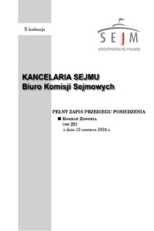 Pełny Zapis Przebiegu Posiedzenia Komisji Zdrowia (nr 22) z dnia 12 czerwca 2024 r.