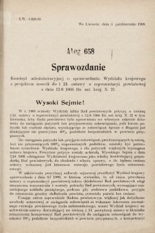 [Kadencja IX, sesja I, al. 658] Alegata do Sprawozdań Stenograficznych z Pierwszej Sesyi Dziewiątego Peryodu Sejmu Krajowego Królestwa Galicyi i Lodomeryi z Wielkiem Księstwem Krakowskiem z roku 1909/1910. Alegat 658