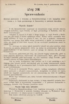 [Kadencja IX, sesja I, al. 706] Alegata do Sprawozdań Stenograficznych z Pierwszej Sesyi Dziewiątego Peryodu Sejmu Krajowego Królestwa Galicyi i Lodomeryi z Wielkiem Księstwem Krakowskiem z roku 1909/1910. Alegat 706