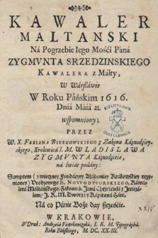 Kawaler Maltanski Na Pogrzebie Mości [...] Zygmvnta Srzedzinskiego [...] W Warßawie W Roku [...] 1616. Dnia Maia 21. wspomniony